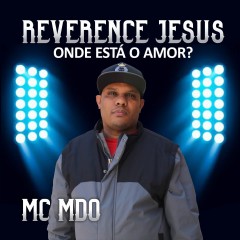 Reverence Jesus (Mc Mdo)